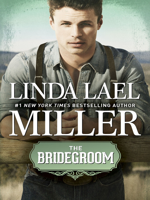 Title details for The Bridegroom by Linda Lael Miller - Available